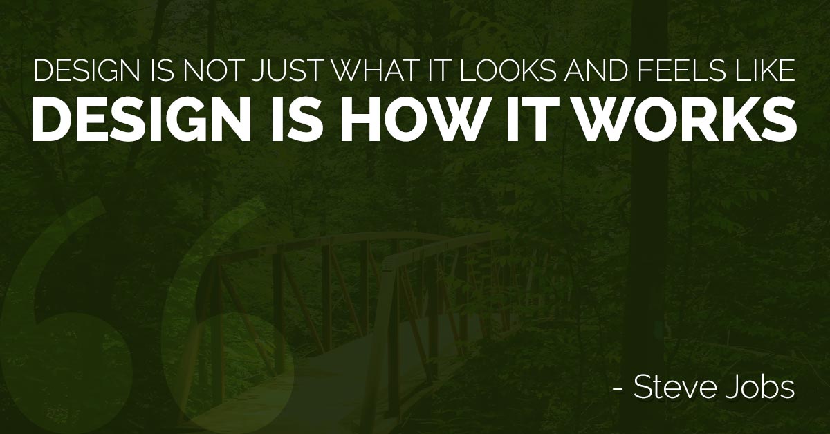 Design is not just what it looks and feels like, design is how it works.