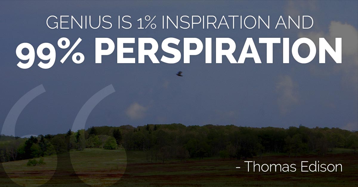 one percent inspiration 99 percent perspiration Genius is 99 percent perspiration but one thing distinguished him from the rest between getting an inspiration and successful accomplishments lays tons of. one percent inspiration 99 percent perspiration Genius is 99 percent perspiration but one thing distinguished him from the rest between getting an inspiration and successful accomplishments lays tons of.