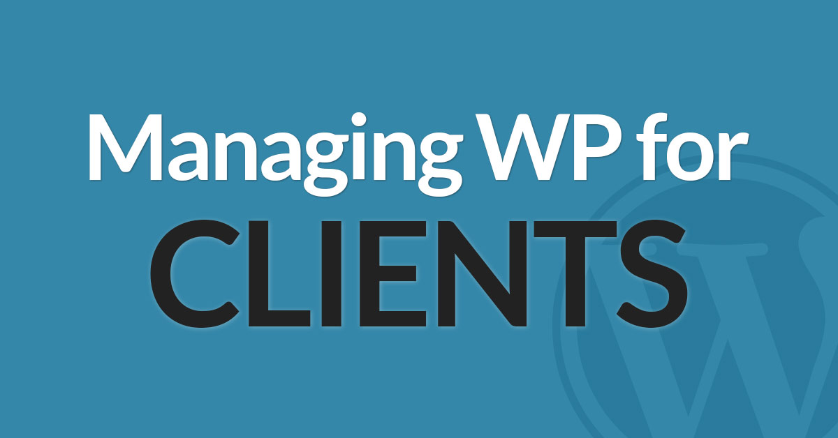 Managing WordPress for Clients